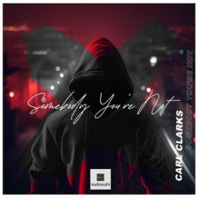 CARL CLARKS - SOMEBODY YOU'RE NOT